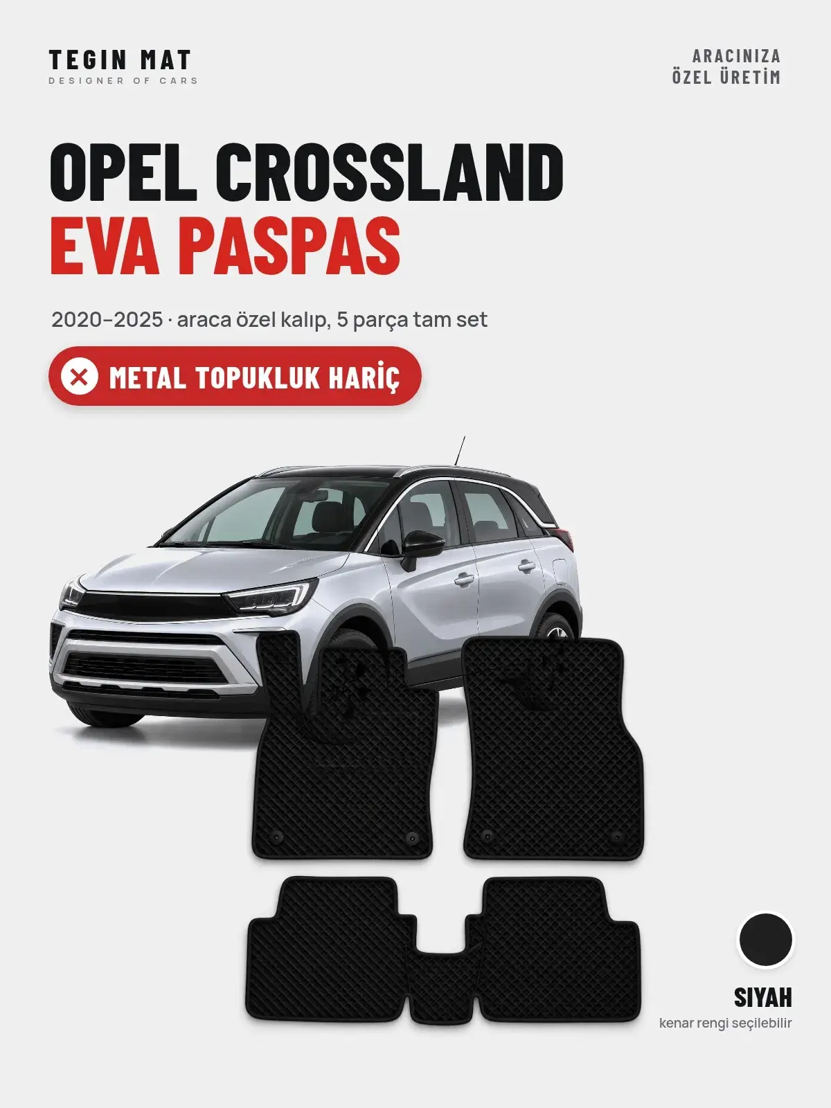 Opel Crossland EVA Oto Paspas Tam Set (2020–2025) Siyah – Metal Topukluk Hariç (1)