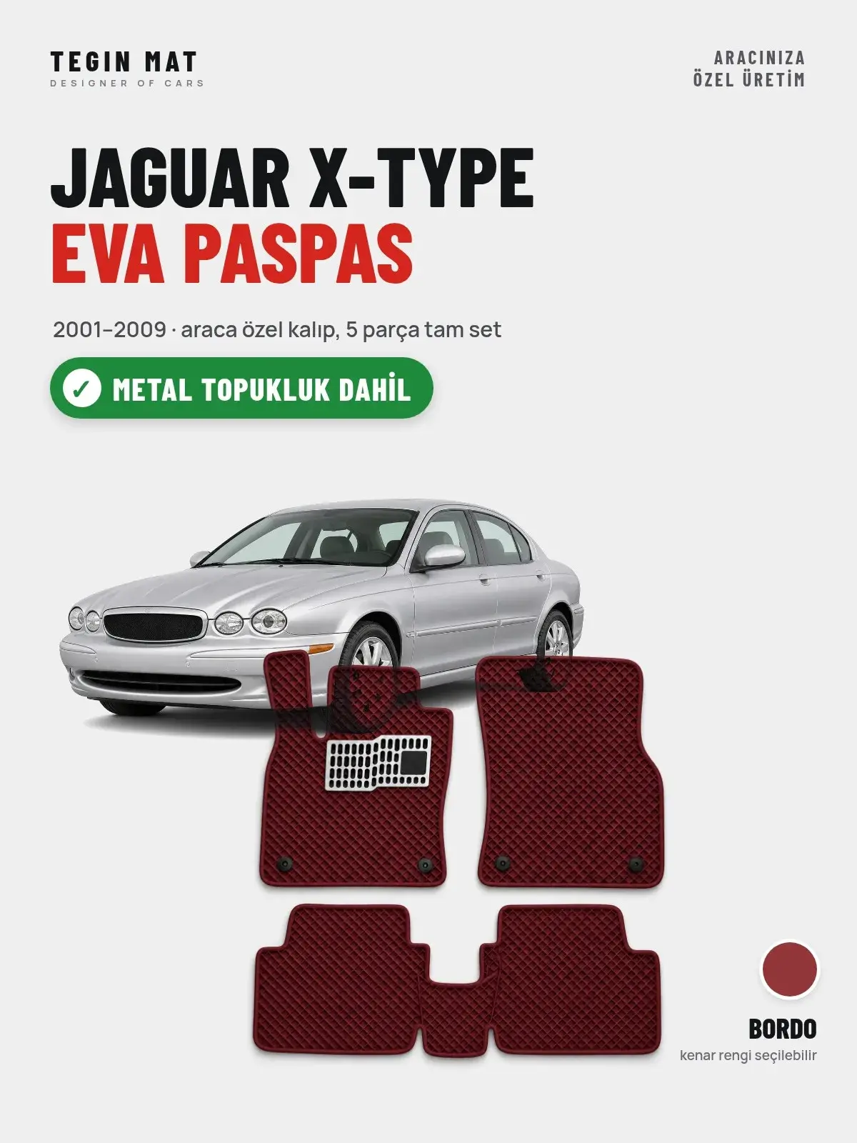 Jaguar X-Type EVA Oto Paspas Tam Set (2001–2009) Bordo – Metal Topukluk Dahil (1)