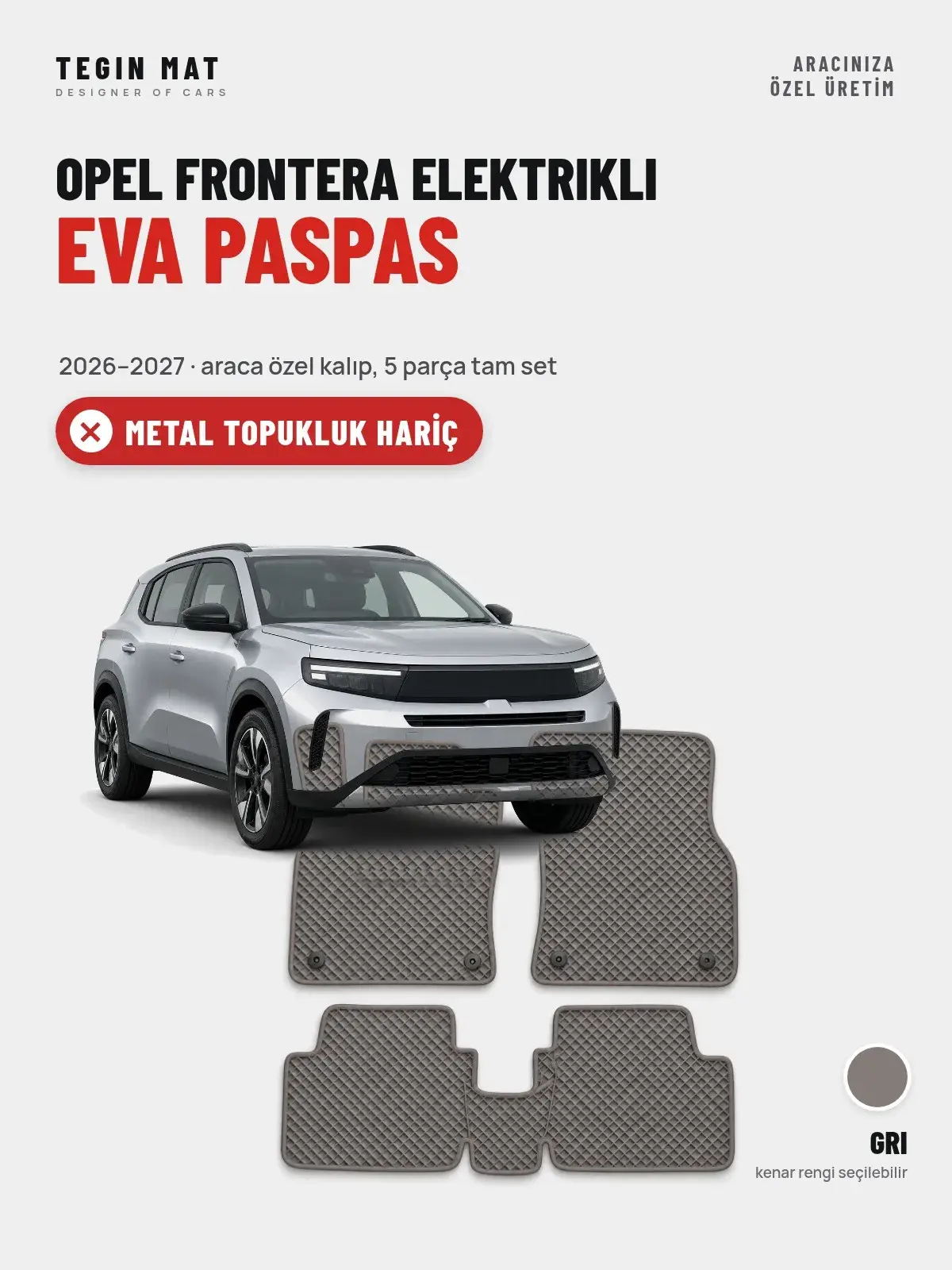 Opel Frontera Elektrikli EVA Oto Paspas Tam Set (2026–2027) Gri – Metal Topukluk Hariç (1)