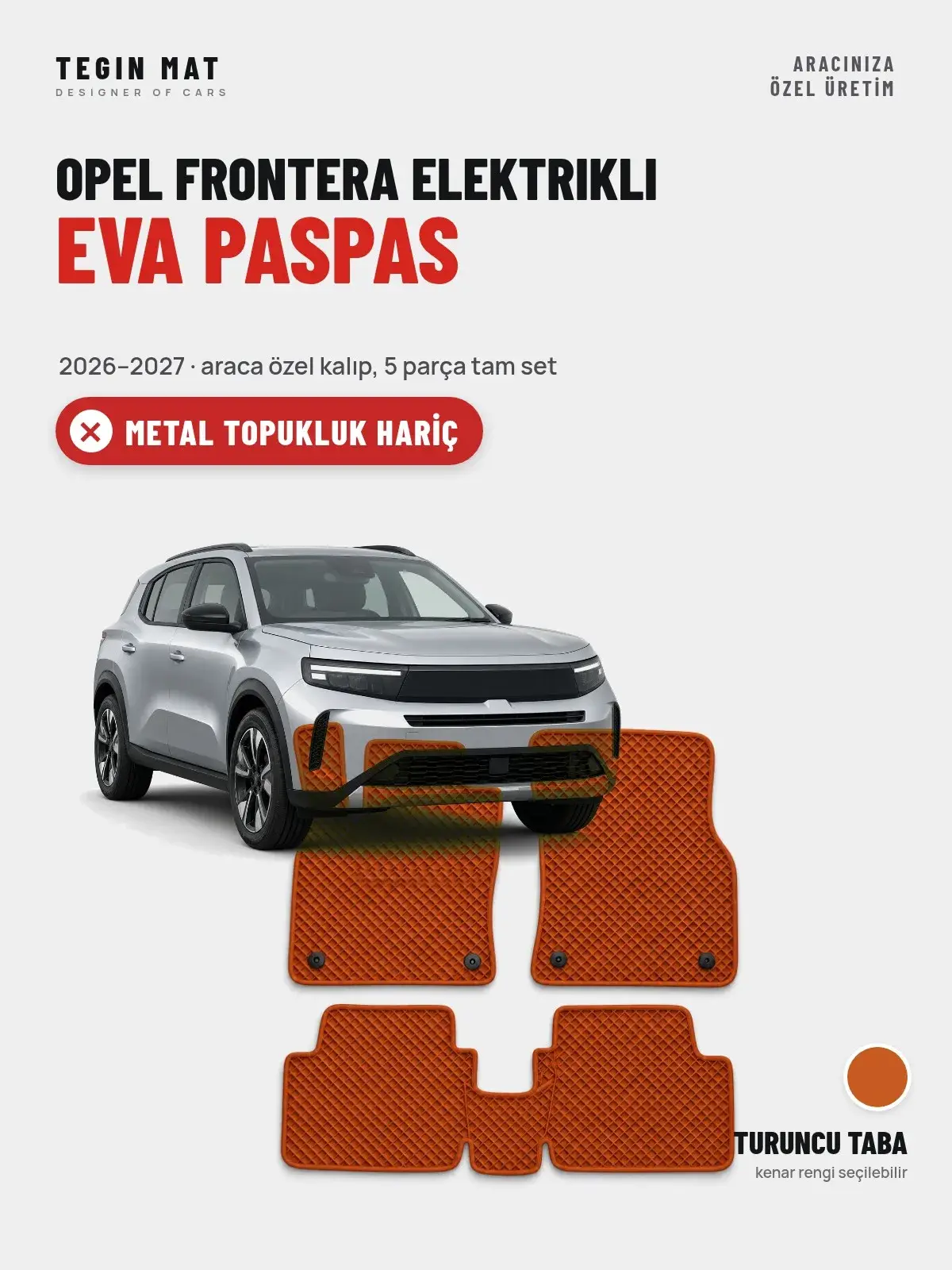 Opel Frontera Elektrikli EVA Oto Paspas Tam Set (2026–2027) Turuncu Taba – Metal Topukluk Hariç (1)