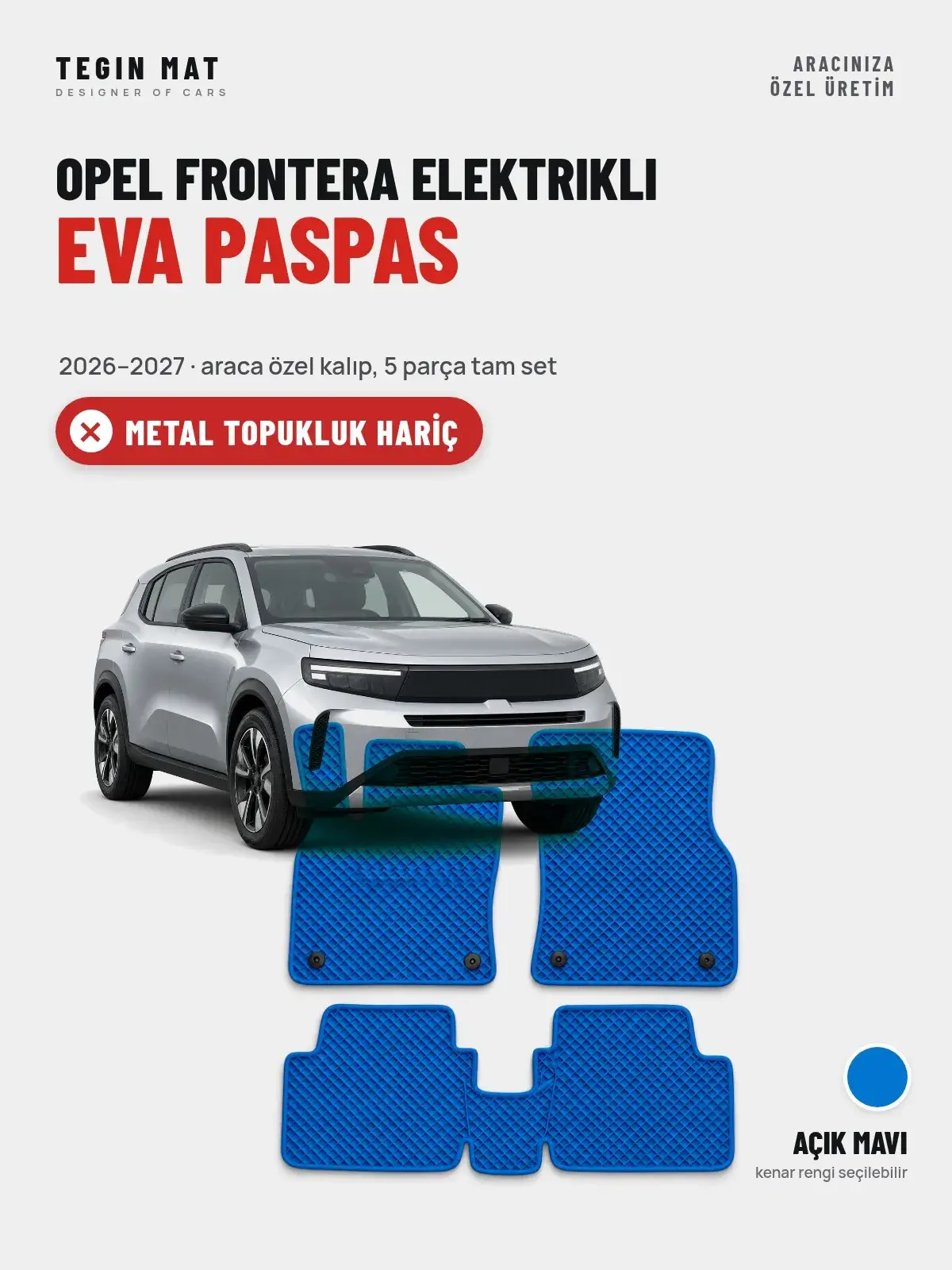 Opel Frontera Elektrikli EVA Oto Paspas Tam Set (2026–2027) Açık Mavi – Metal Topukluk Hariç (1)