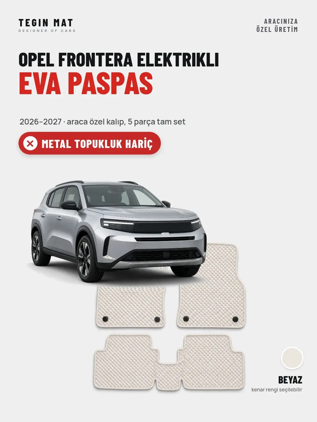 Opel Frontera Elektrikli EVA Oto Paspas Tam Set (2026–2027) Beyaz – Metal Topukluk Hariç (1)