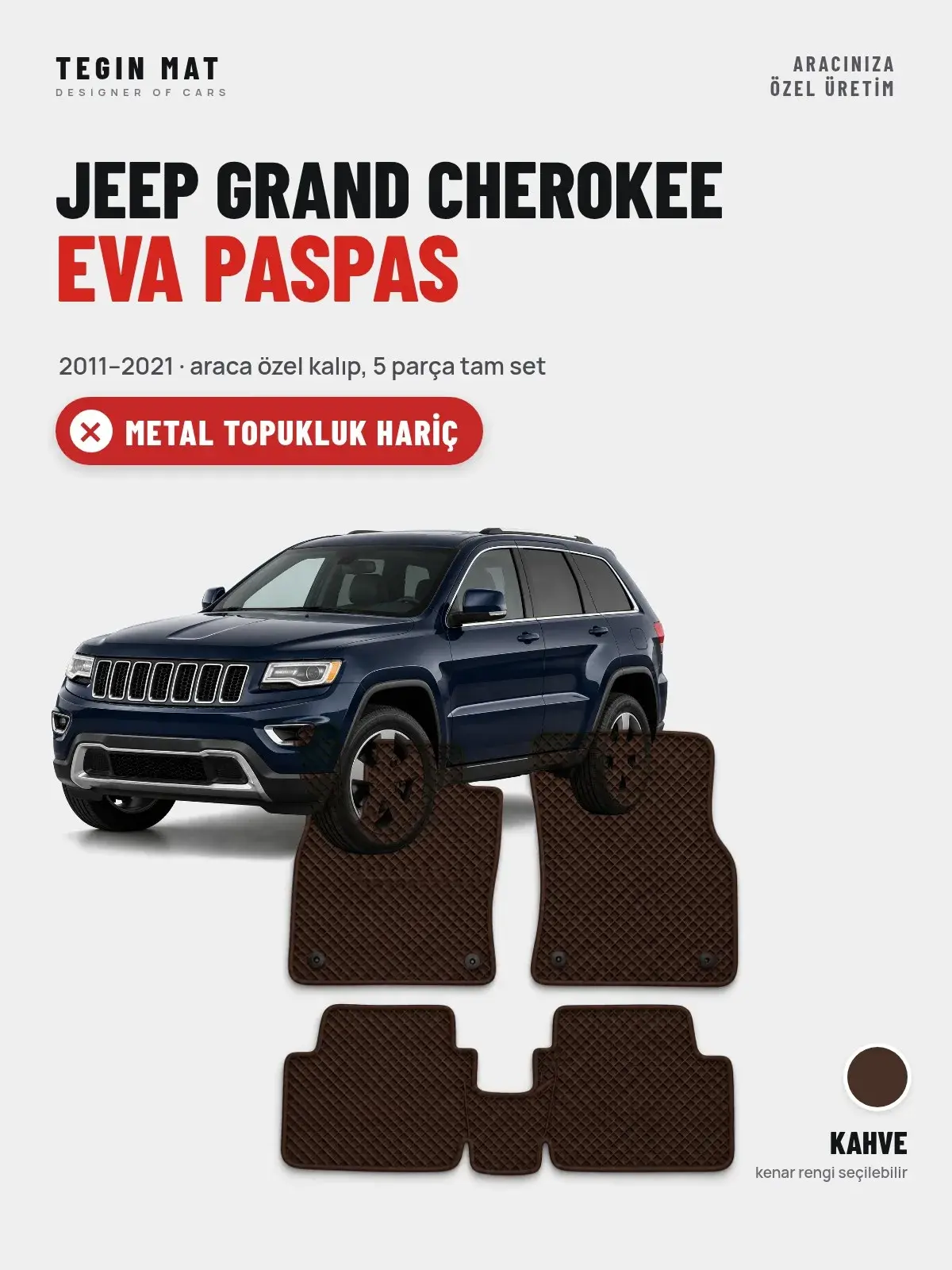 Jeep Grand Cherokee EVA Oto Paspas Tam Set (2011–2021) Kahve – Metal Topukluk Hariç (1)