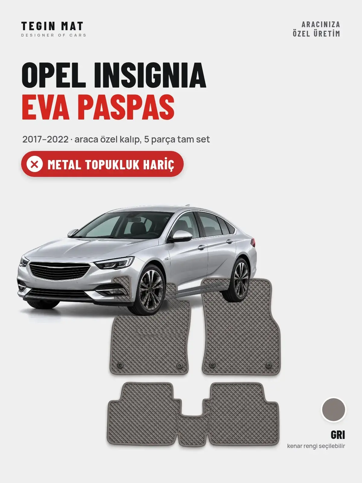 Opel Insignia EVA Oto Paspas Tam Set (2017–2022) Gri – Metal Topukluk Hariç (1)