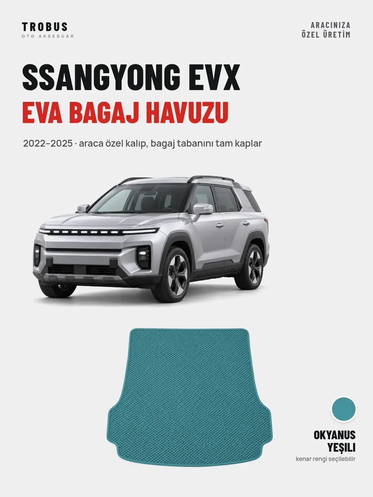 SsangYong EVX EVA Bagaj Havuzu (2022–2025) Okyanus Yeşili – Araca Özel Kalıp (1)