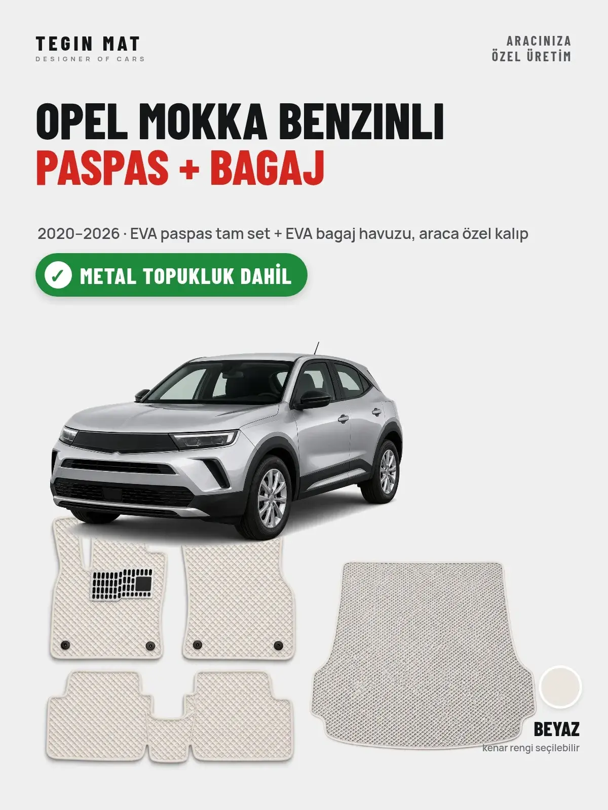 Opel Mokka Benzinli EVA Paspas + Bagaj Havuzu Seti (2020–2026) Beyaz – Metal Topukluk Dahil (1)
