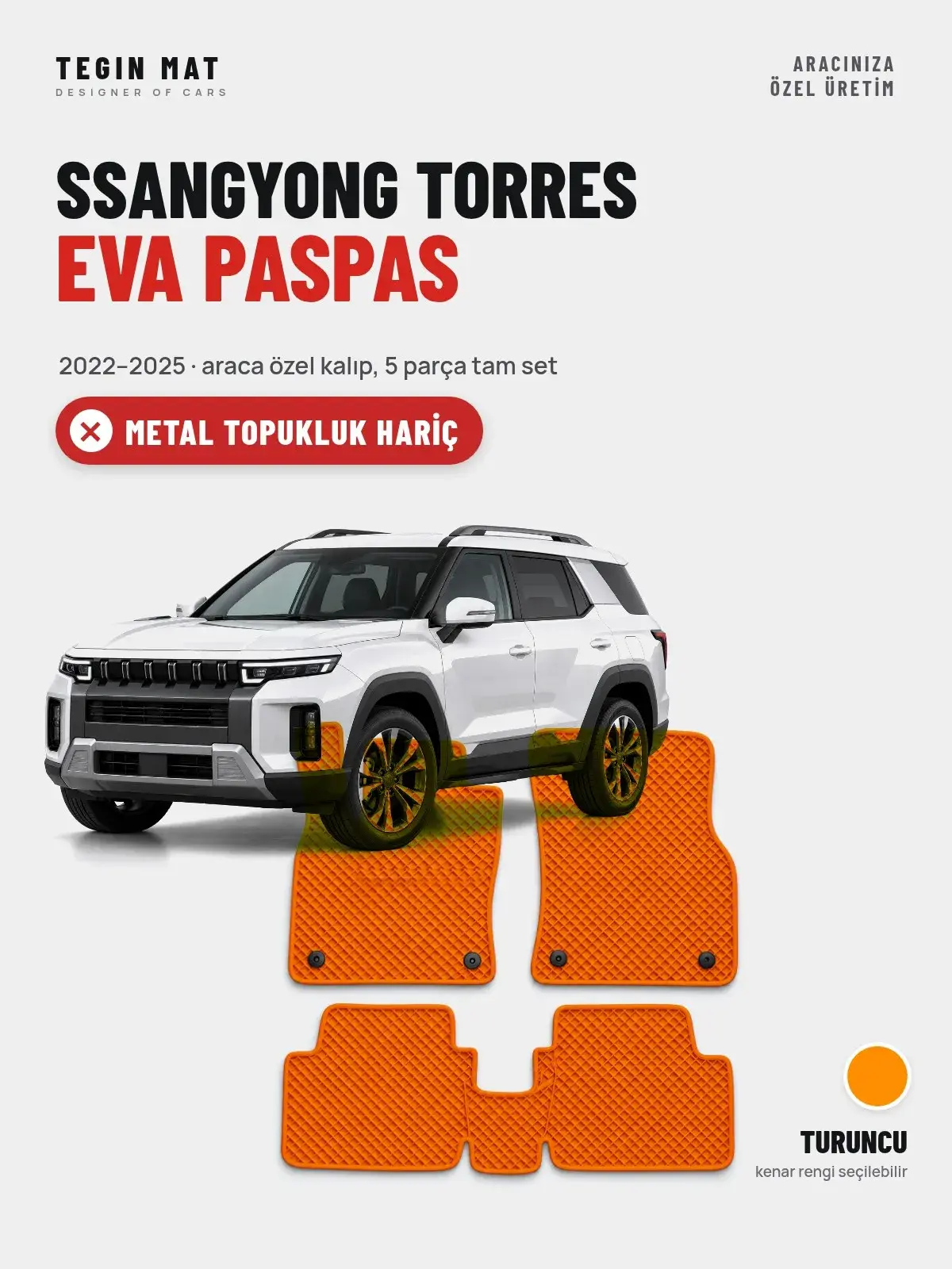 SsangYong Torres EVA Oto Paspas Tam Set (2022–2025) Turuncu – Metal Topukluk Hariç (1)
