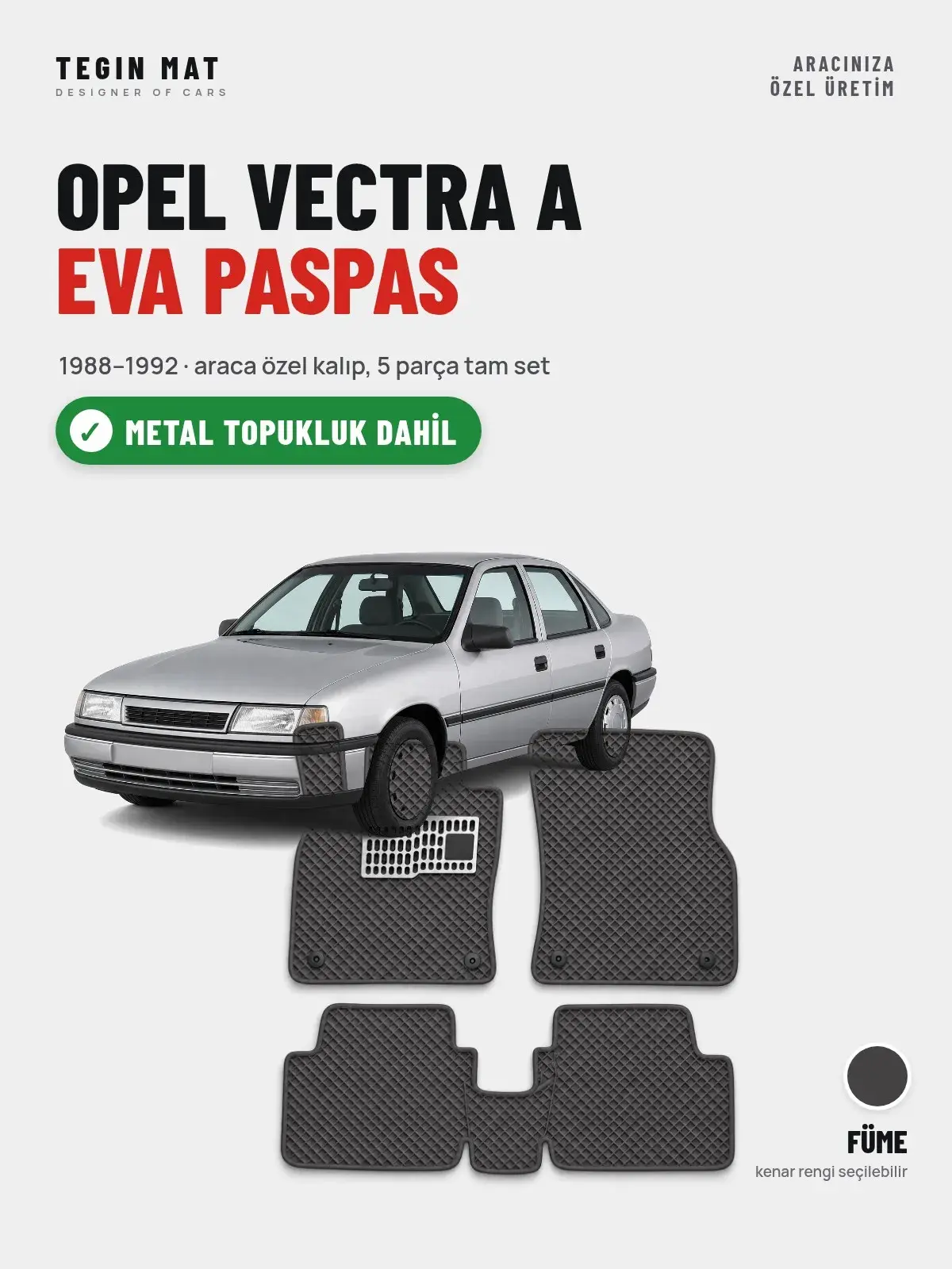 Opel Vectra A EVA Oto Paspas Tam Set (1988–1992) Füme – Metal Topukluk Dahil (1)