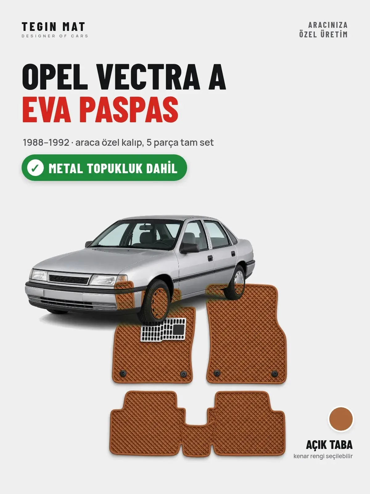 Opel Vectra A EVA Oto Paspas Tam Set (1988–1992) Açık Taba – Metal Topukluk Dahil (1)