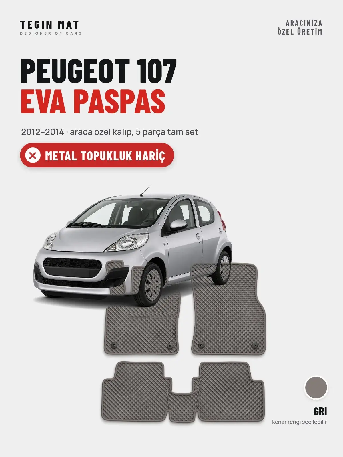 Peugeot 107 EVA Oto Paspas Tam Set (2012–2014) Gri – Metal Topukluk Hariç (1)