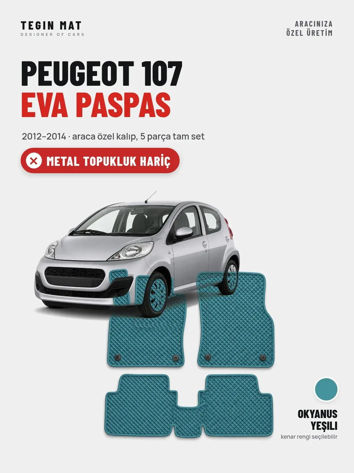Peugeot 107 EVA Oto Paspas Tam Set (2012–2014) Okyanus Yeşili – Metal Topukluk Hariç (1)
