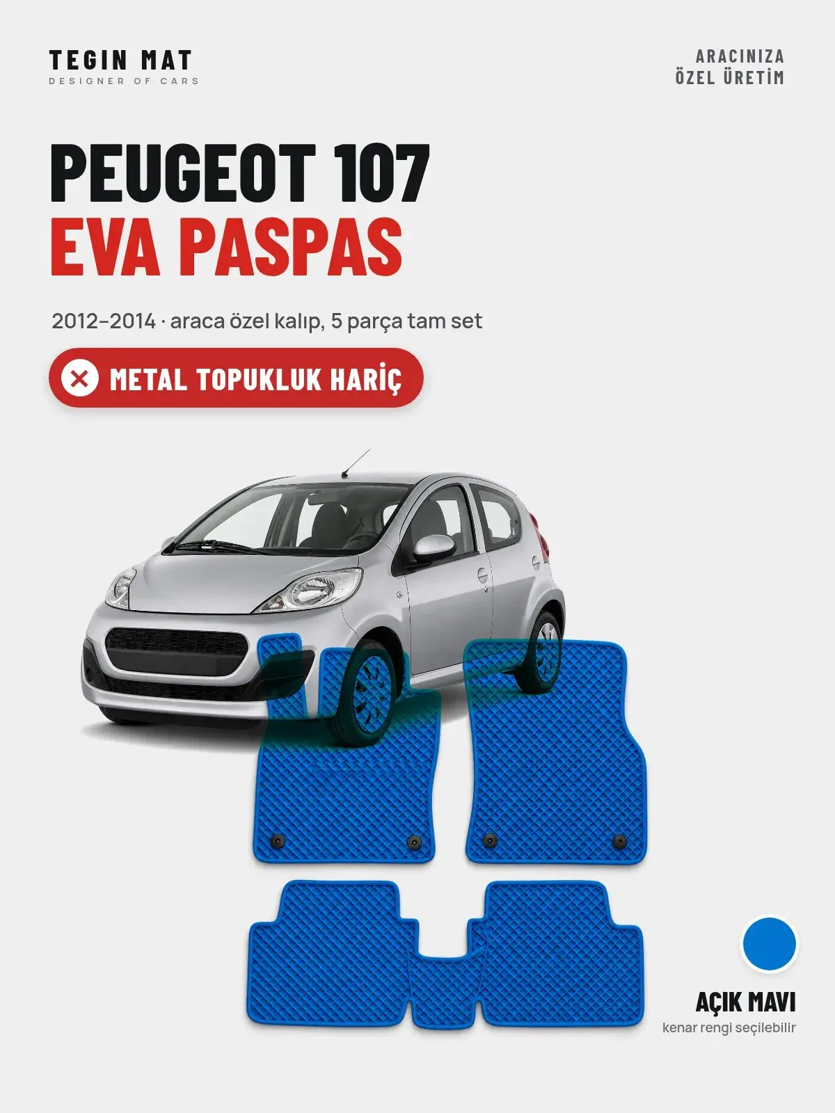 Peugeot 107 EVA Oto Paspas Tam Set (2012–2014) Açık Mavi – Metal Topukluk Hariç (1)