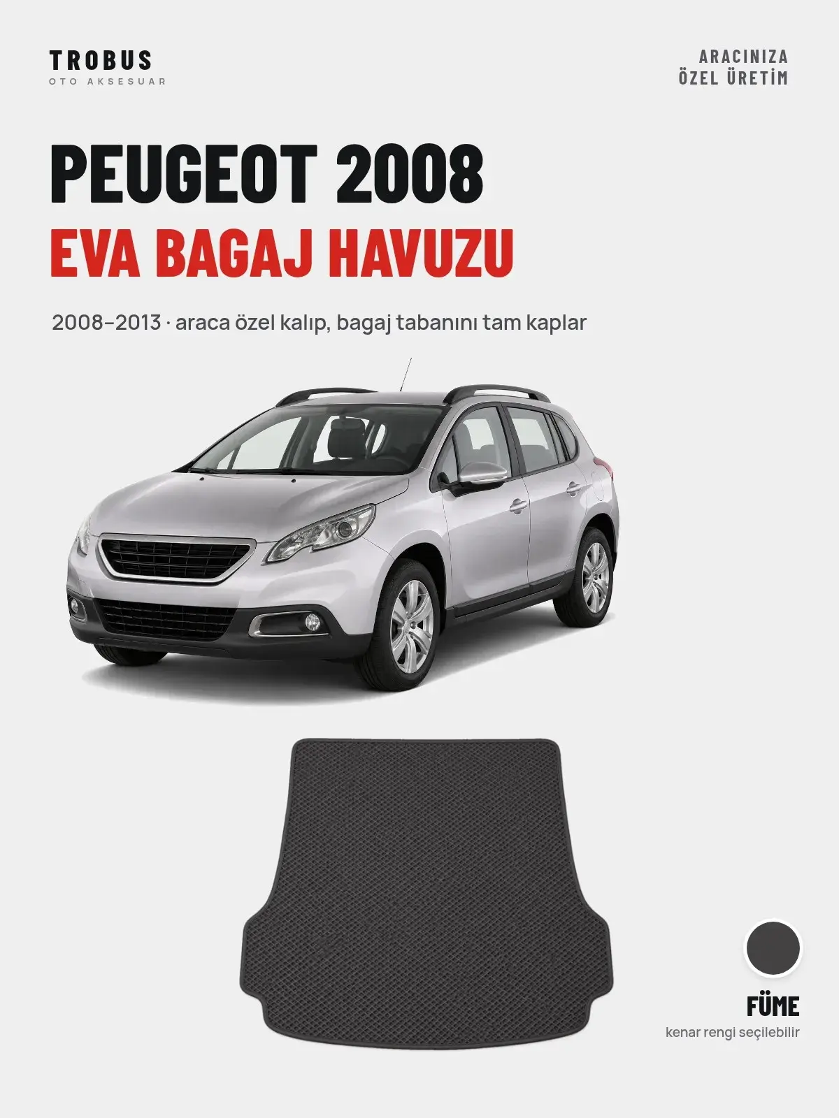 Peugeot 2008 EVA Bagaj Havuzu (2008–2013) Füme – Araca Özel Kalıp (1)