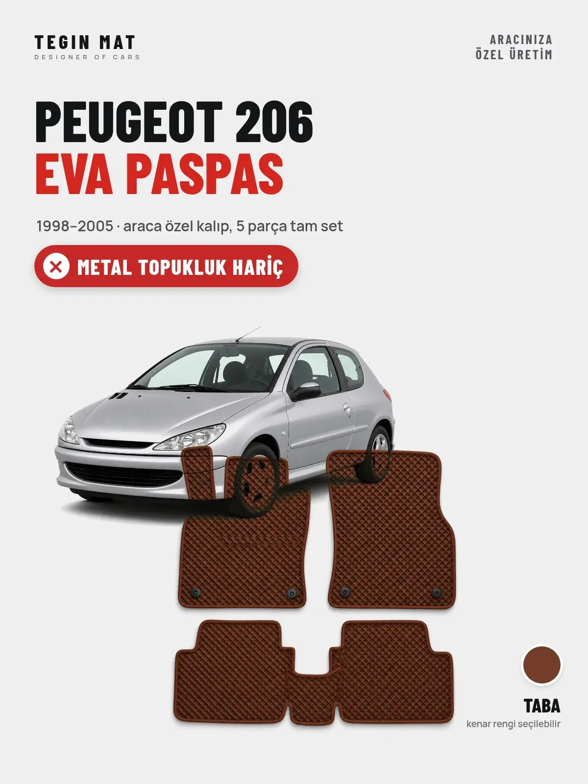 Peugeot 206 EVA Oto Paspas Tam Set (1998–2005) Taba – Metal Topukluk Hariç (1)