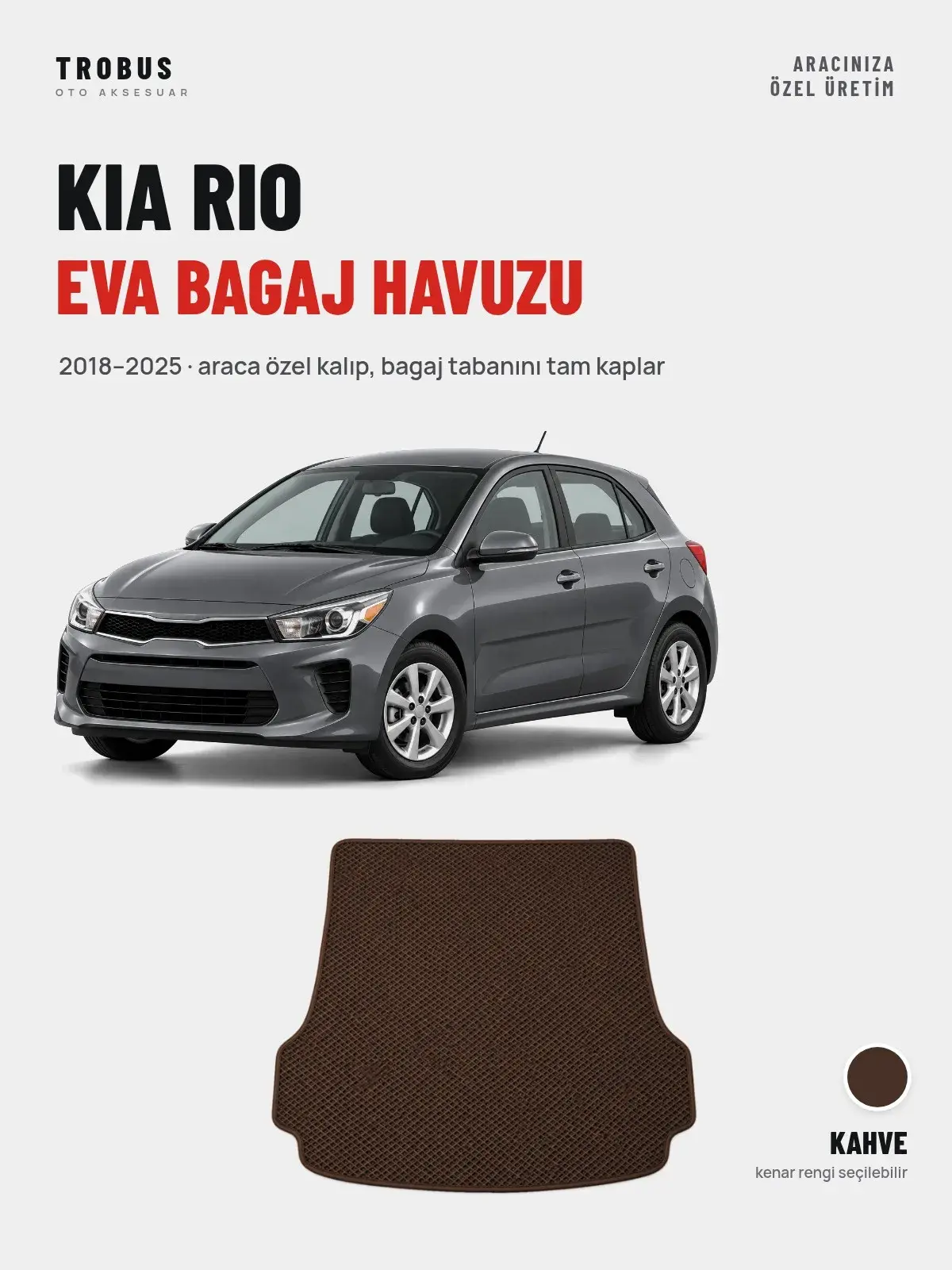 Kia Rio EVA Bagaj Havuzu (2018–2025) Kahve – Araca Özel Kalıp (1)