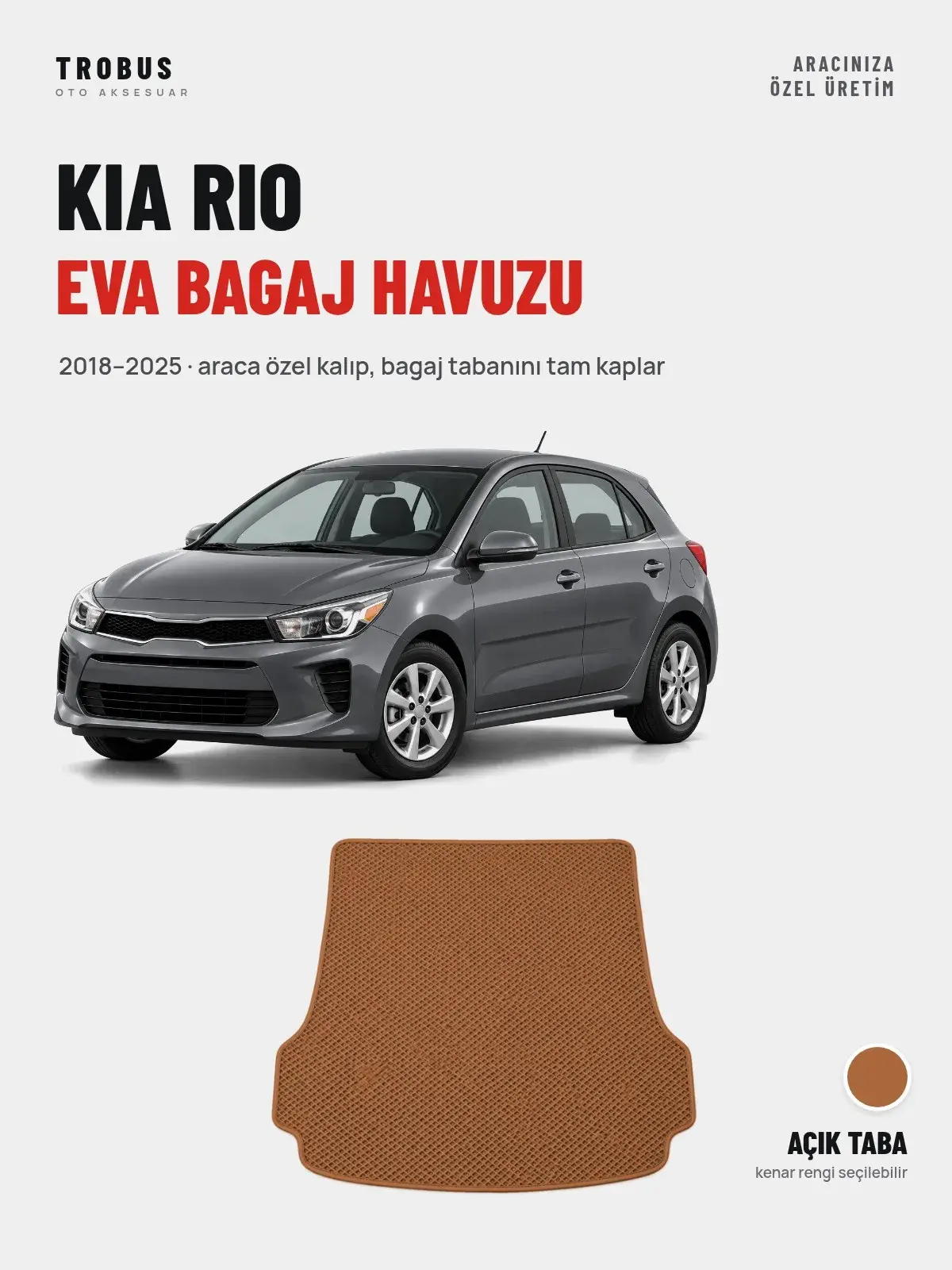 Kia Rio EVA Bagaj Havuzu (2018–2025) Açık Taba – Araca Özel Kalıp (1)