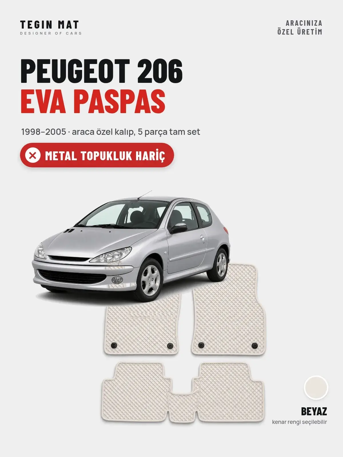 Peugeot 206 EVA Oto Paspas Tam Set (1998–2005) Beyaz – Metal Topukluk Hariç (1)