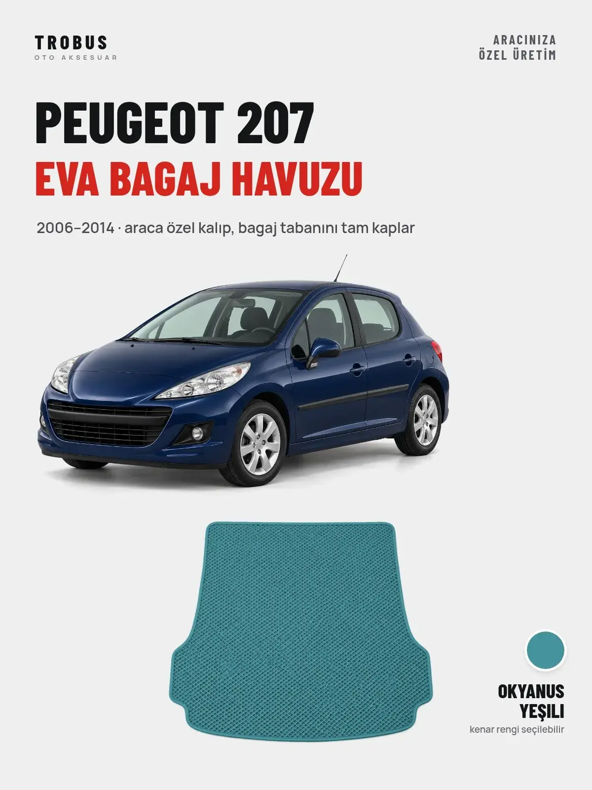 Peugeot 207 EVA Bagaj Havuzu (2006–2014) Okyanus Yeşili – Araca Özel Kalıp (1)