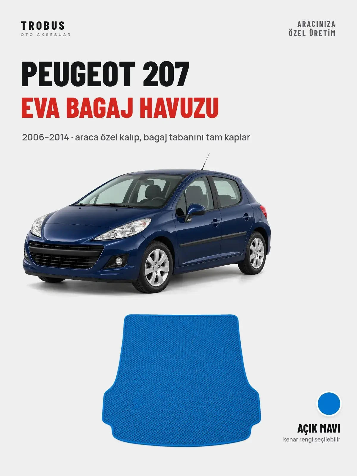Peugeot 207 EVA Bagaj Havuzu (2006–2014) Açık Mavi – Araca Özel Kalıp (1)