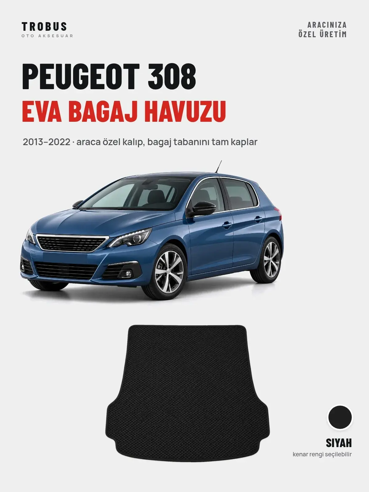 Peugeot 308 EVA Bagaj Havuzu (2013–2022) Siyah – Araca Özel Kalıp (1)