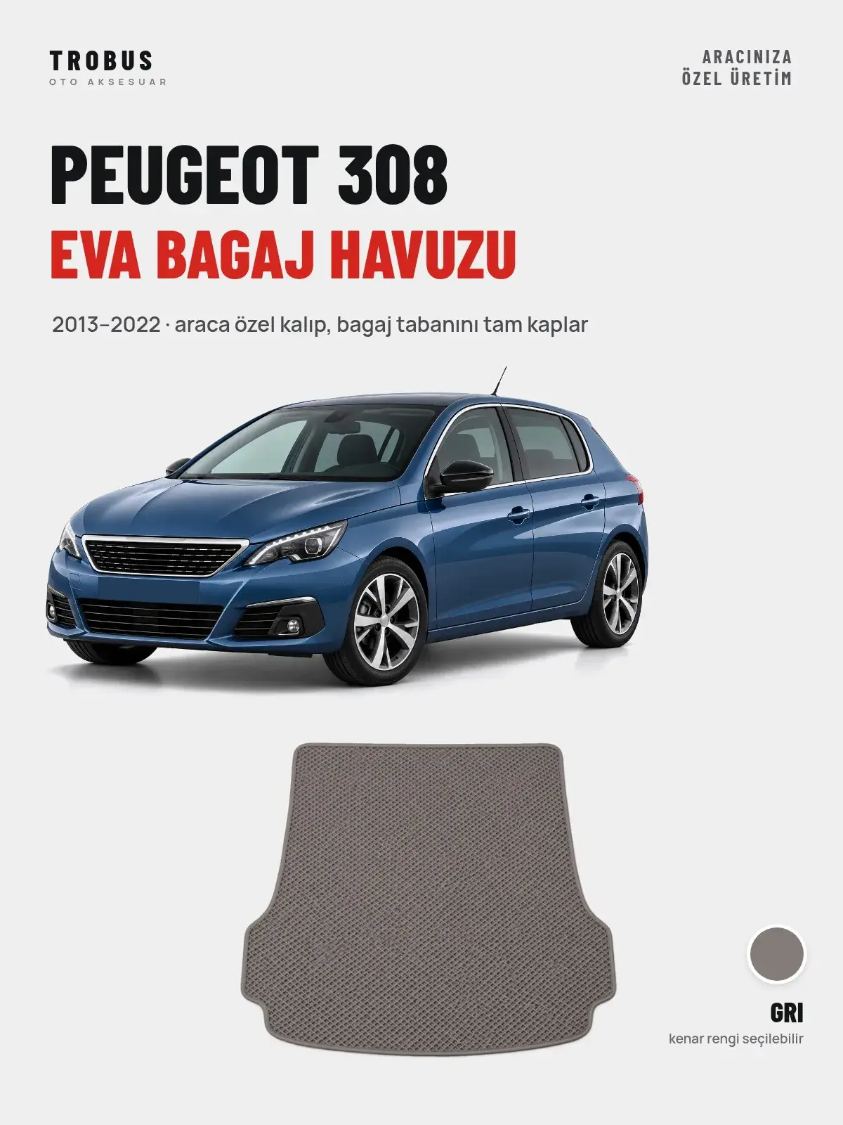 Peugeot 308 EVA Bagaj Havuzu (2013–2022) Gri – Araca Özel Kalıp (1)