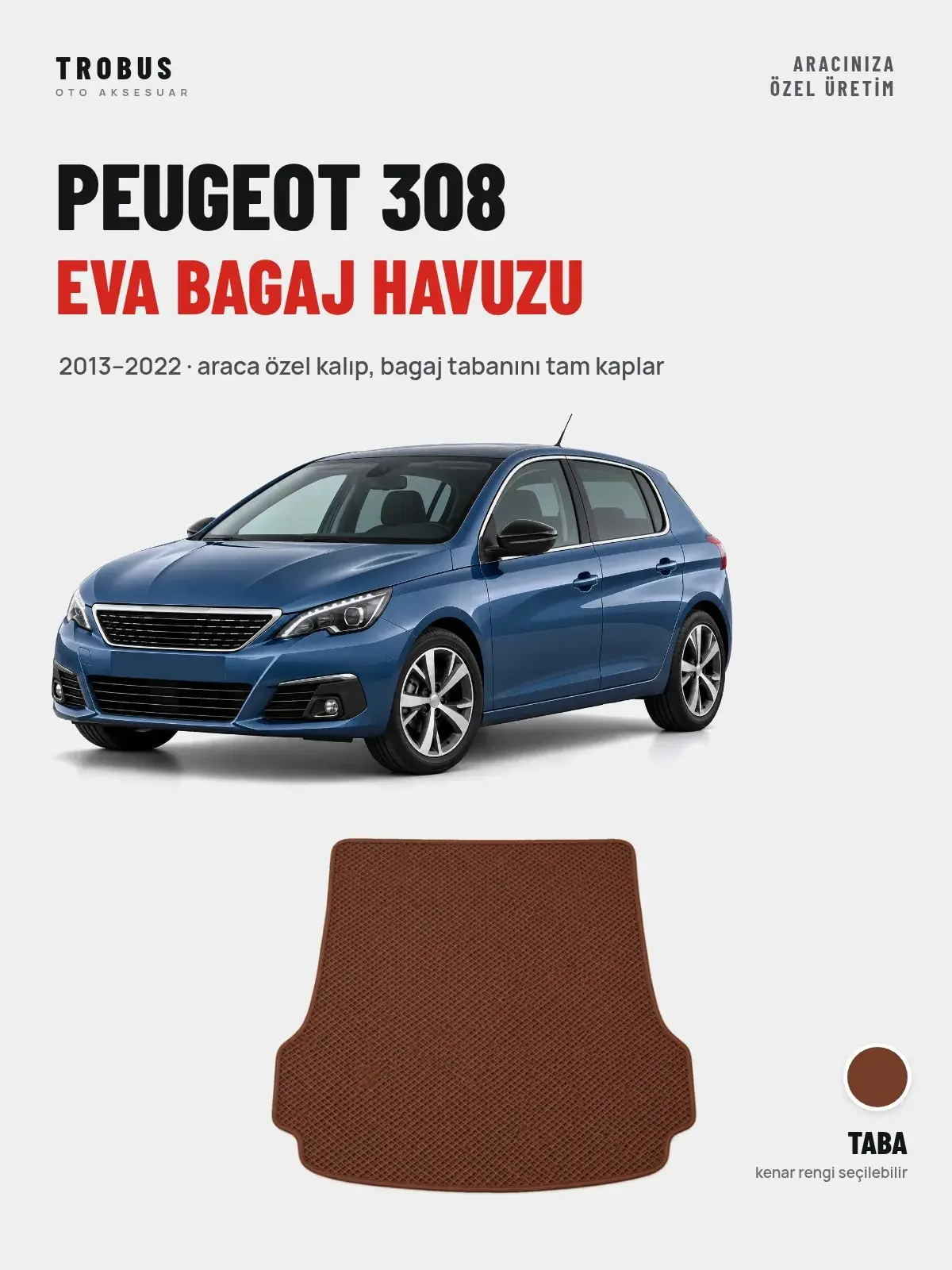 Peugeot 308 EVA Bagaj Havuzu (2013–2022) Taba – Araca Özel Kalıp (1)
