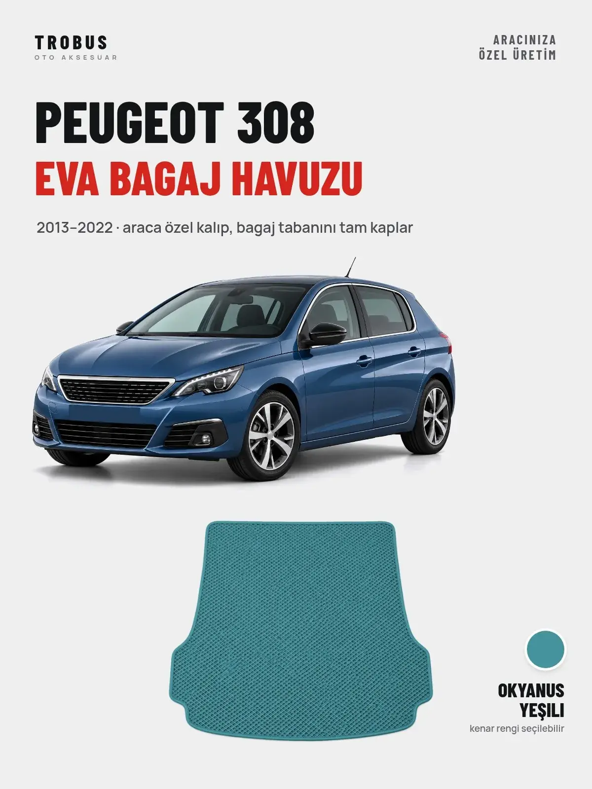 Peugeot 308 EVA Bagaj Havuzu (2013–2022) Okyanus Yeşili – Araca Özel Kalıp (1)