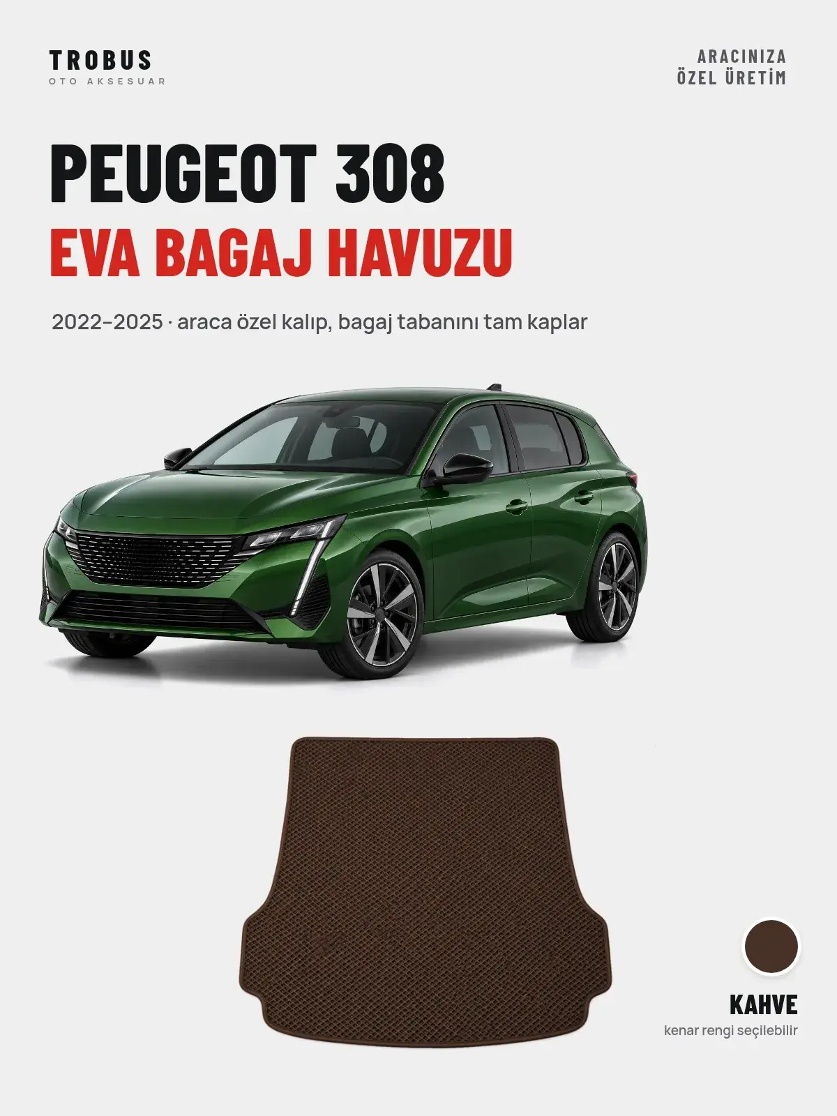 Peugeot 308 EVA Bagaj Havuzu (2022–2025) Kahve – Araca Özel Kalıp (1)