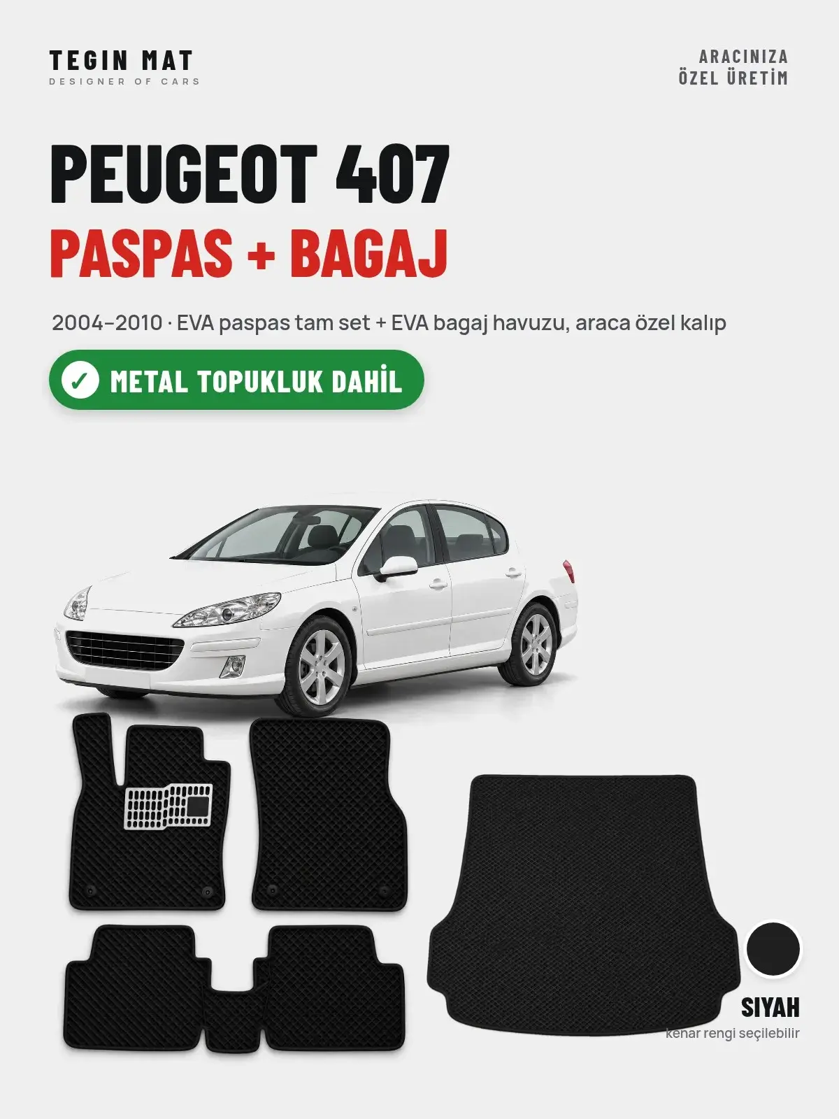Peugeot 407 EVA Paspas + Bagaj Havuzu Seti (2004–2010) Siyah – Metal Topukluk Dahil (1)
