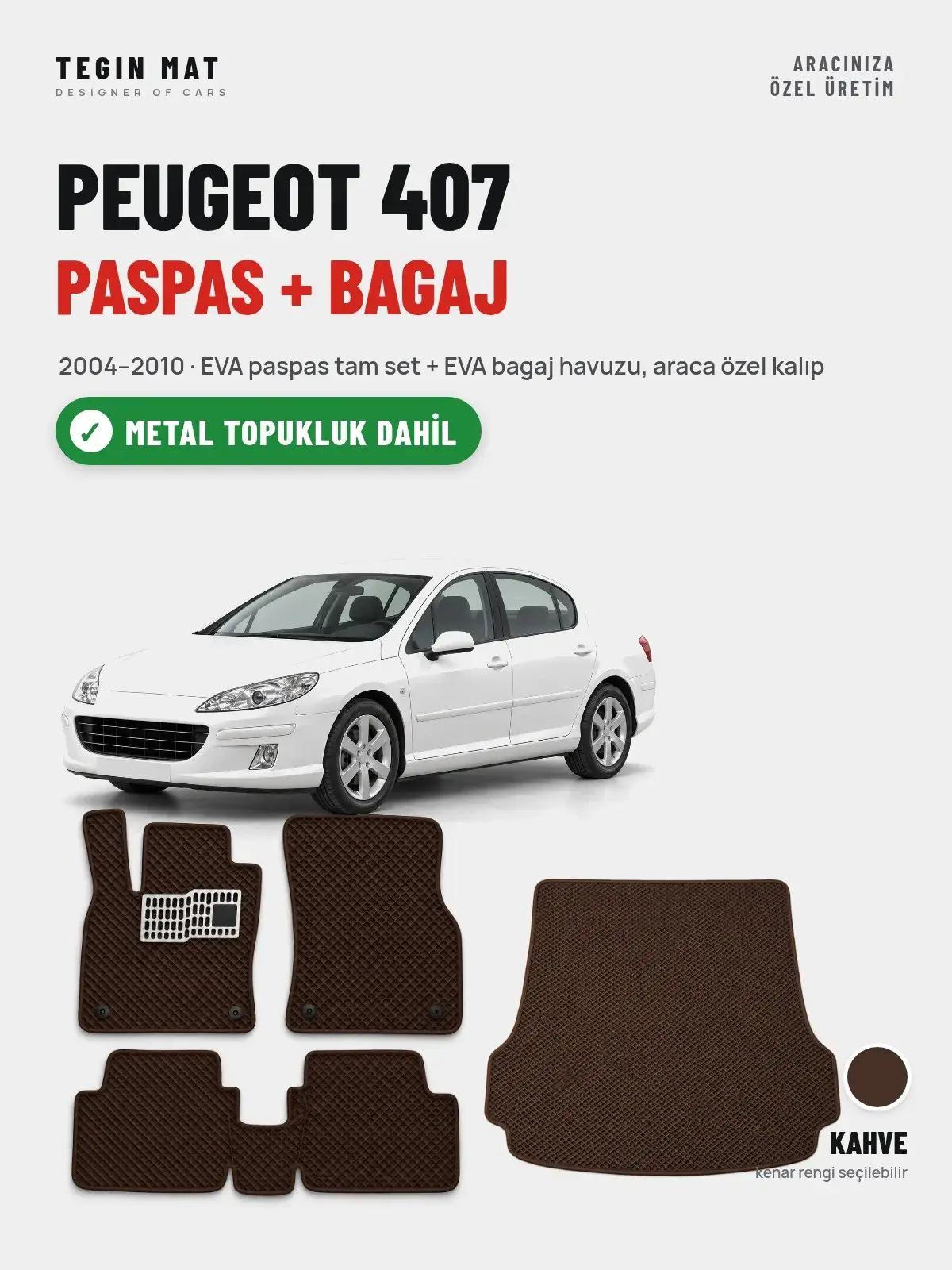 Peugeot 407 EVA Paspas + Bagaj Havuzu Seti (2004–2010) Kahve – Metal Topukluk Dahil (1)