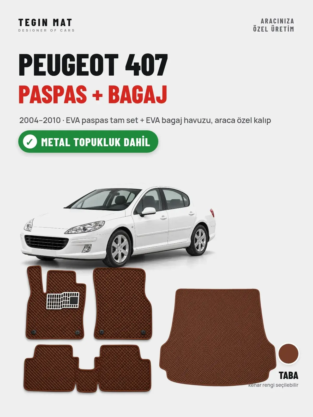 Peugeot 407 EVA Paspas + Bagaj Havuzu Seti (2004–2010) Taba – Metal Topukluk Dahil (1)