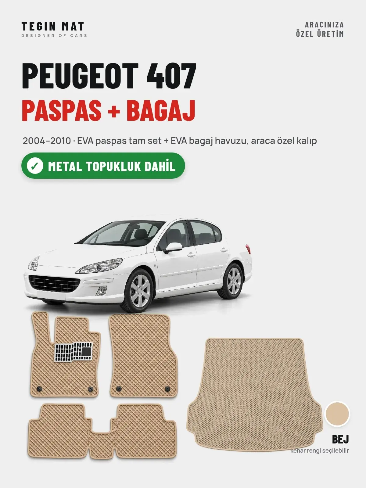 Peugeot 407 EVA Paspas + Bagaj Havuzu Seti (2004–2010) Bej – Metal Topukluk Dahil (1)