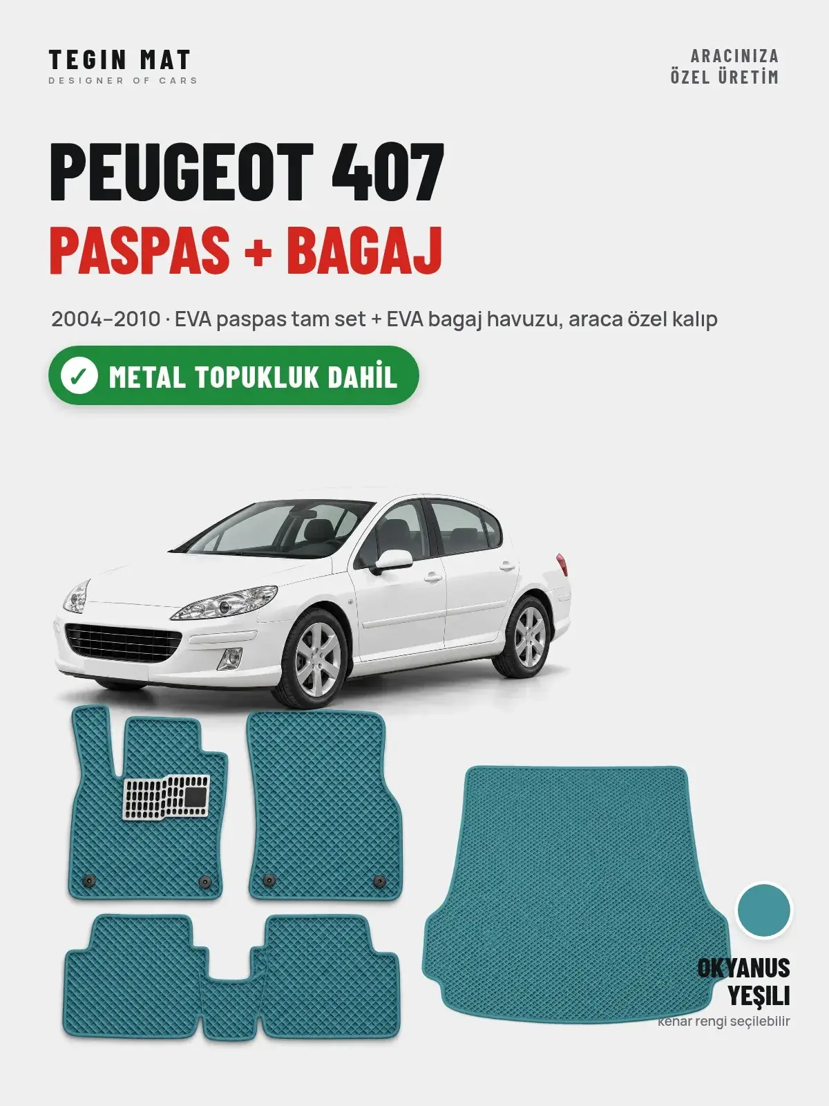 Peugeot 407 EVA Paspas + Bagaj Havuzu Seti (2004–2010) Okyanus Yeşili – Metal Topukluk Dahil (1)
