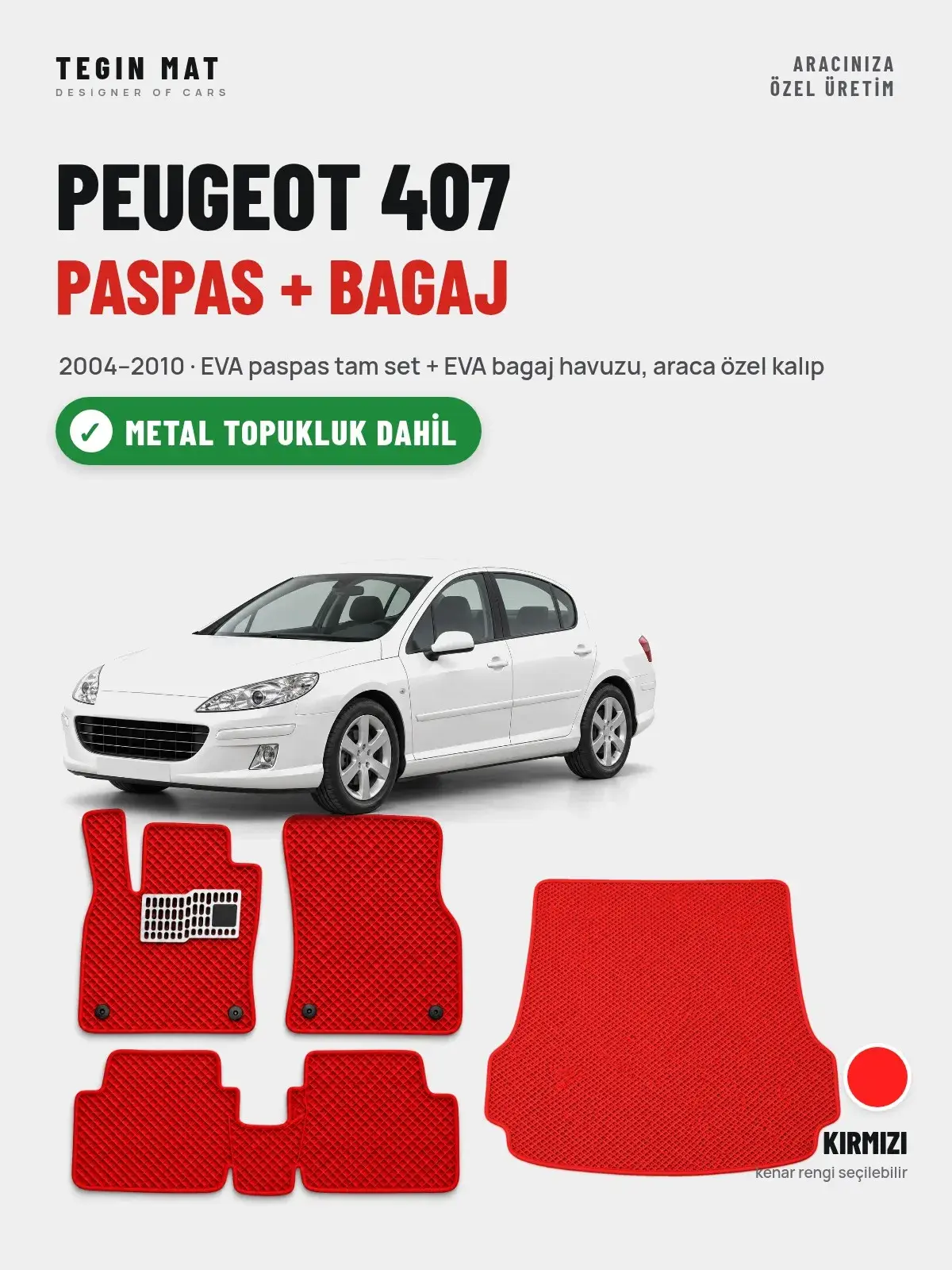 Peugeot 407 EVA Paspas + Bagaj Havuzu Seti (2004–2010) Kırmızı – Metal Topukluk Dahil (1)