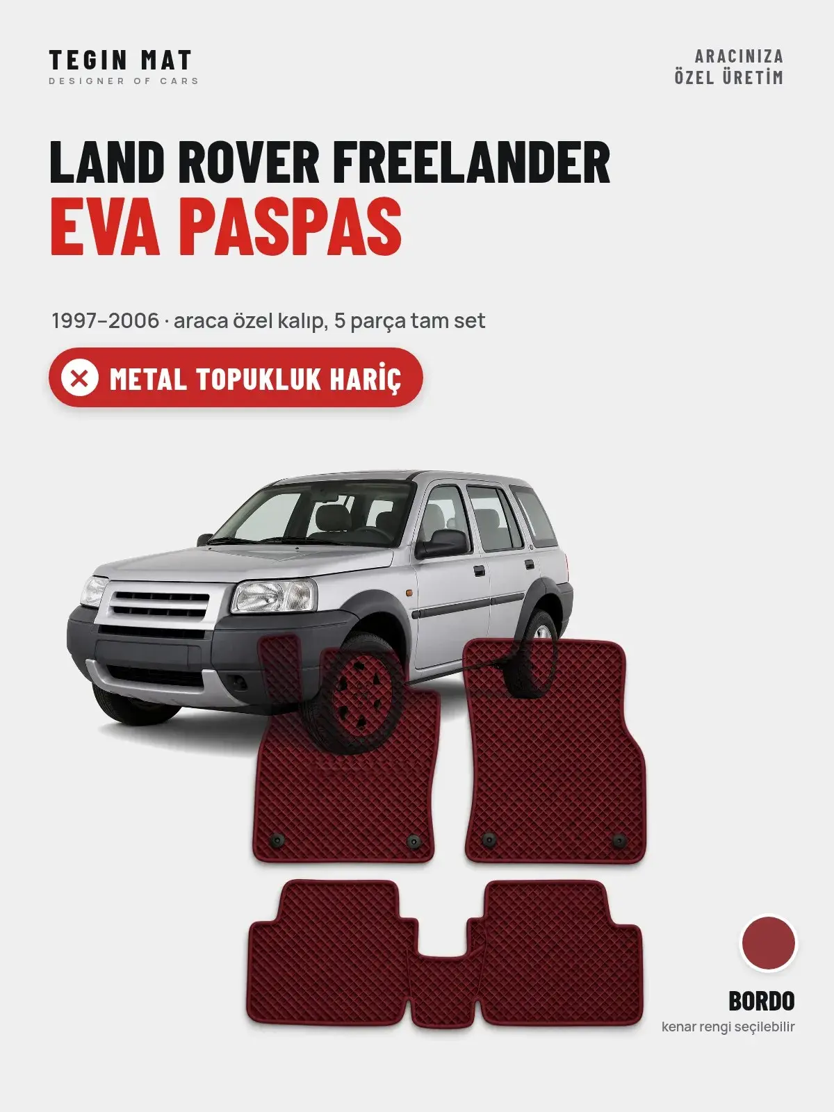 Land Rover Freelander EVA Oto Paspas Tam Set (1997–2006) Bordo – Metal Topukluk Hariç (1)