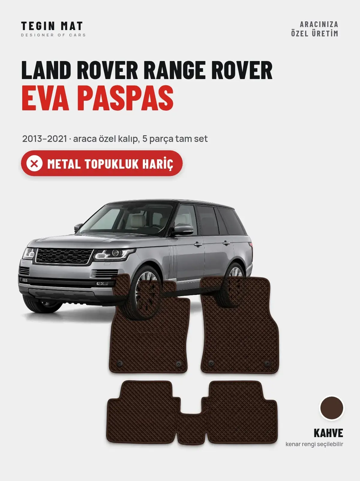 Land Rover Range Rover EVA Oto Paspas Tam Set (2013–2021) Kahve – Metal Topukluk Hariç (1)