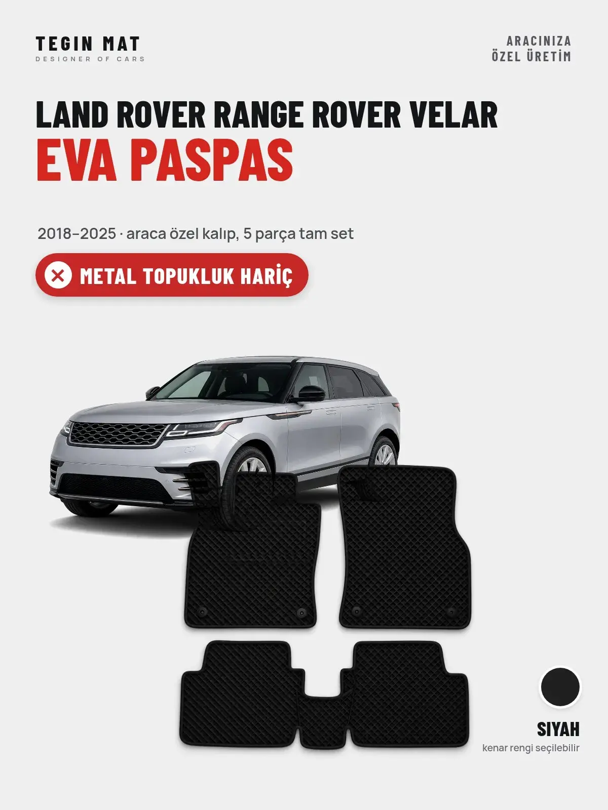 Land Rover Range Rover Velar EVA Oto Paspas Tam Set (2018–2025) Siyah – Metal Topukluk Hariç (1)