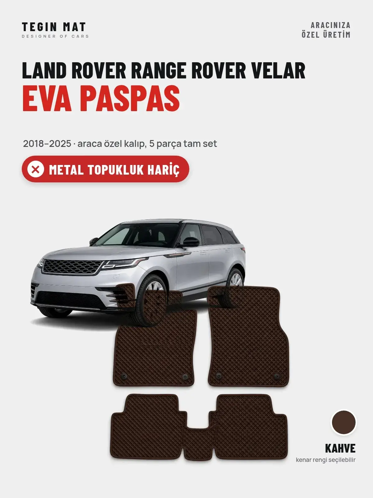 Land Rover Range Rover Velar EVA Oto Paspas Tam Set (2018–2025) Kahve – Metal Topukluk Hariç (1)