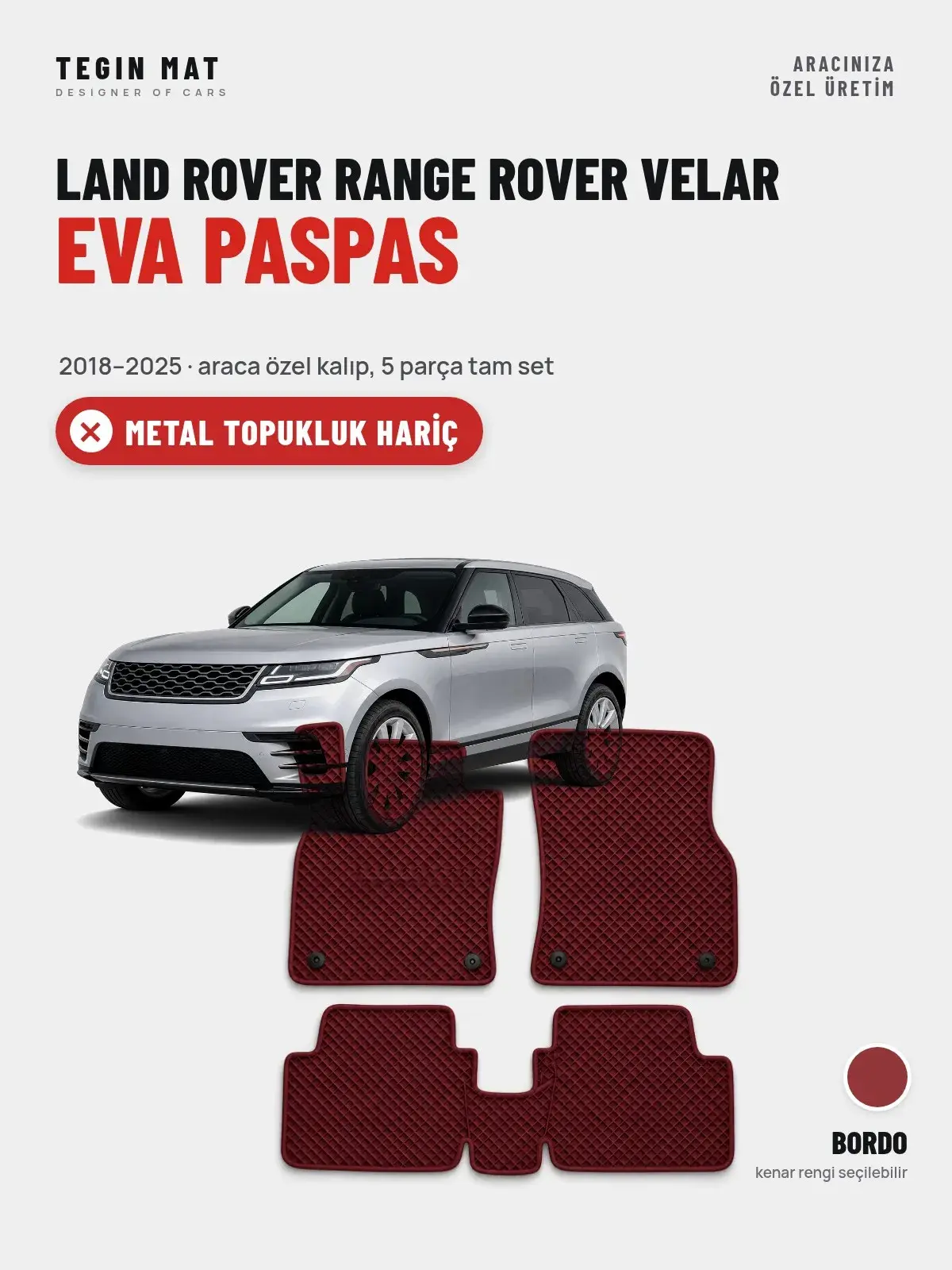 Land Rover Range Rover Velar EVA Oto Paspas Tam Set (2018–2025) Bordo – Metal Topukluk Hariç (1)