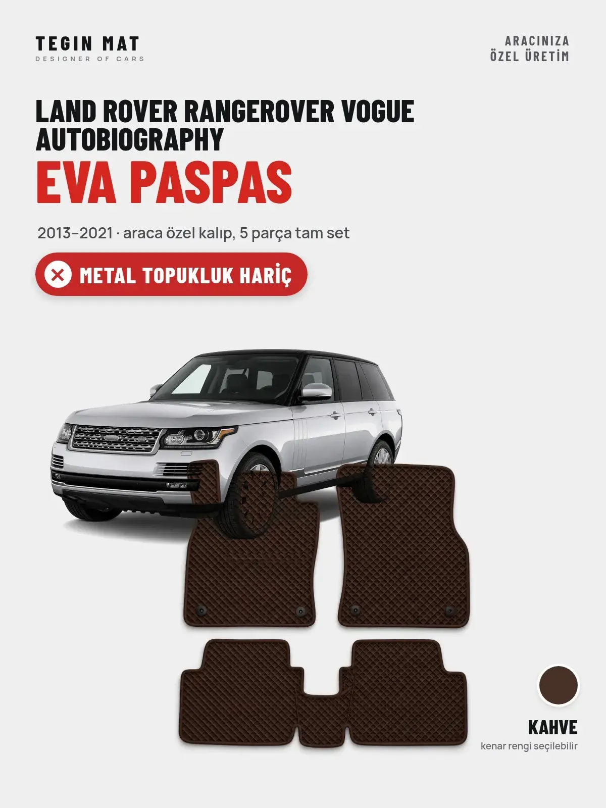 Land Rover Rangerover Vogue Autobiography EVA Oto Paspas Tam Set (2013–2021) Kahve – Metal Topukluk Hariç (1)