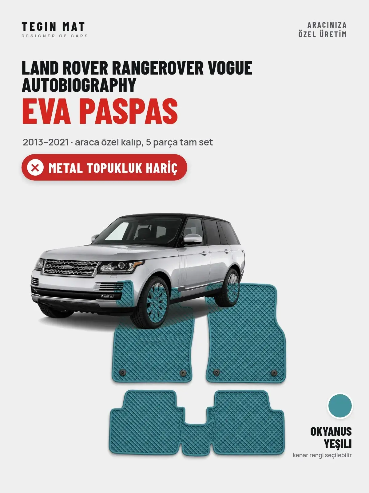 Land Rover Rangerover Vogue Autobiography EVA Oto Paspas Tam Set (2013–2021) Okyanus Yeşili – Metal Topukluk Hariç (1)