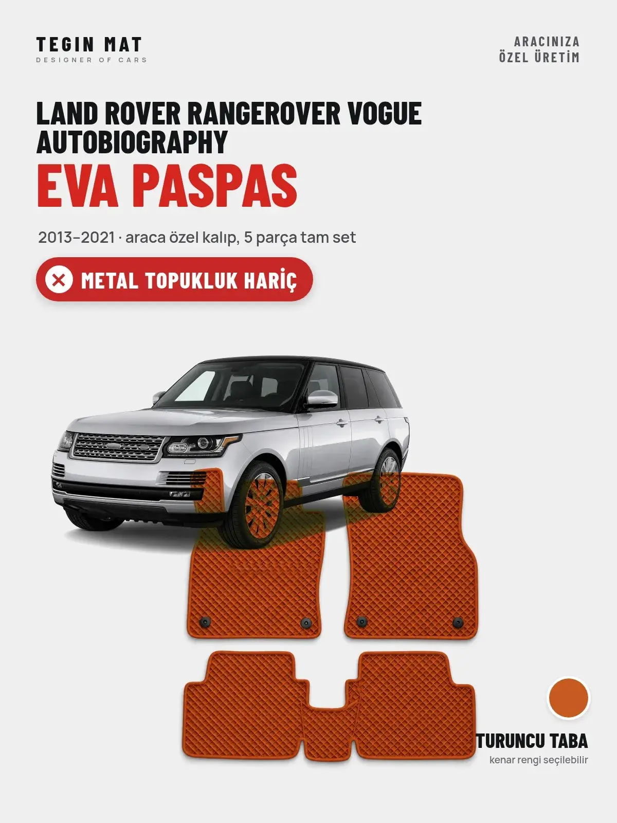 Land Rover Rangerover Vogue Autobiography EVA Oto Paspas Tam Set (2013–2021) Turuncu Taba – Metal Topukluk Hariç (1)