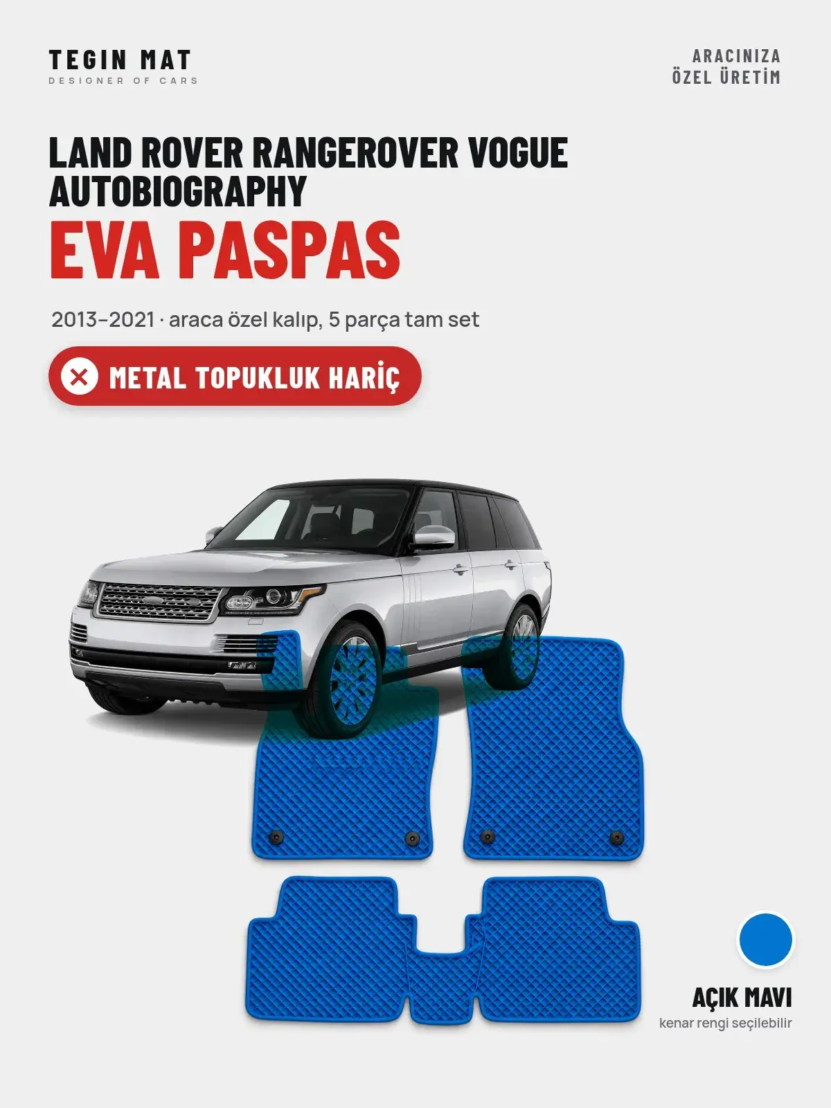 Land Rover Rangerover Vogue Autobiography EVA Oto Paspas Tam Set (2013–2021) Açık Mavi – Metal Topukluk Hariç (1)
