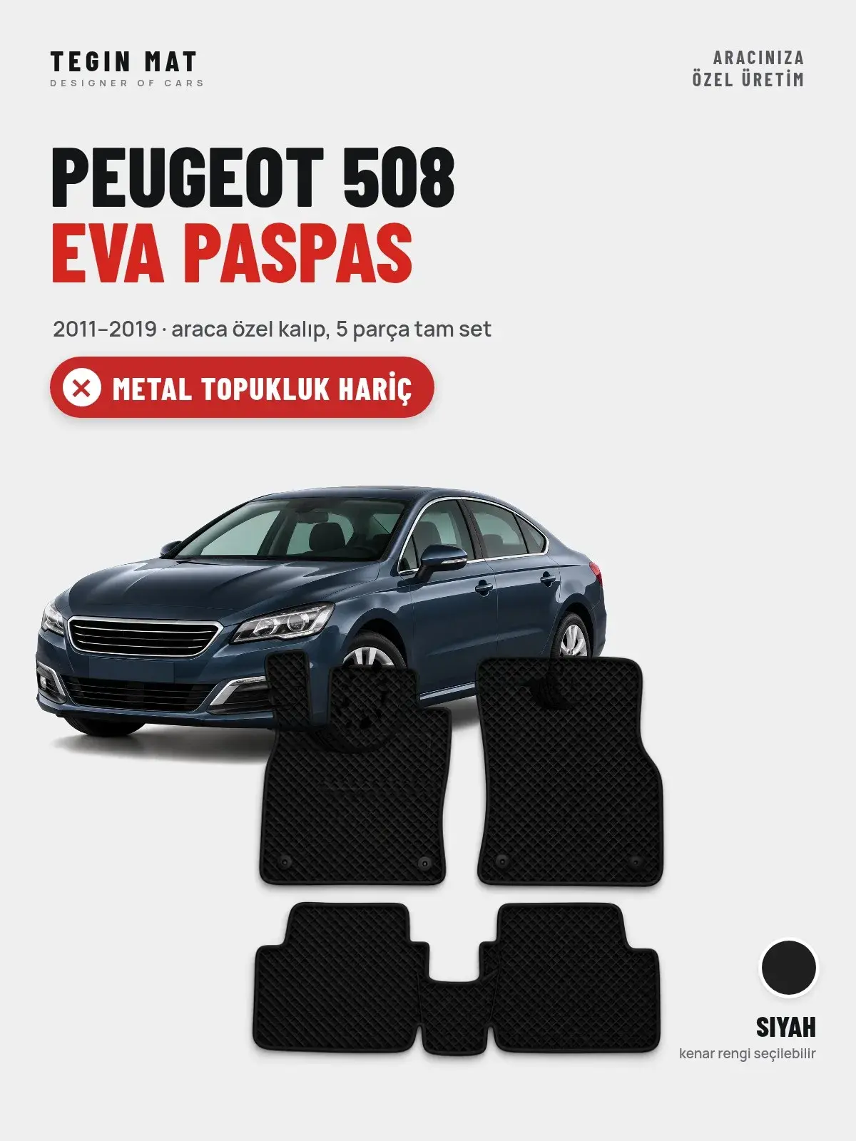 Peugeot 508 EVA Oto Paspas Tam Set (2011–2019) Siyah – Metal Topukluk Hariç (1)