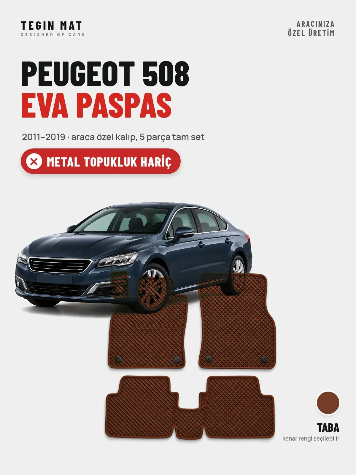 Peugeot 508 EVA Oto Paspas Tam Set (2011–2019) Taba – Metal Topukluk Hariç (1)
