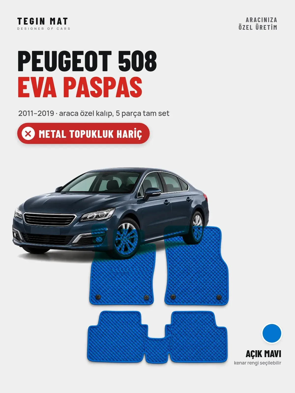 Peugeot 508 EVA Oto Paspas Tam Set (2011–2019) Açık Mavi – Metal Topukluk Hariç (1)