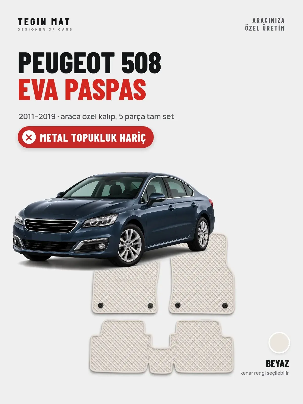 Peugeot 508 EVA Oto Paspas Tam Set (2011–2019) Beyaz – Metal Topukluk Hariç (1)