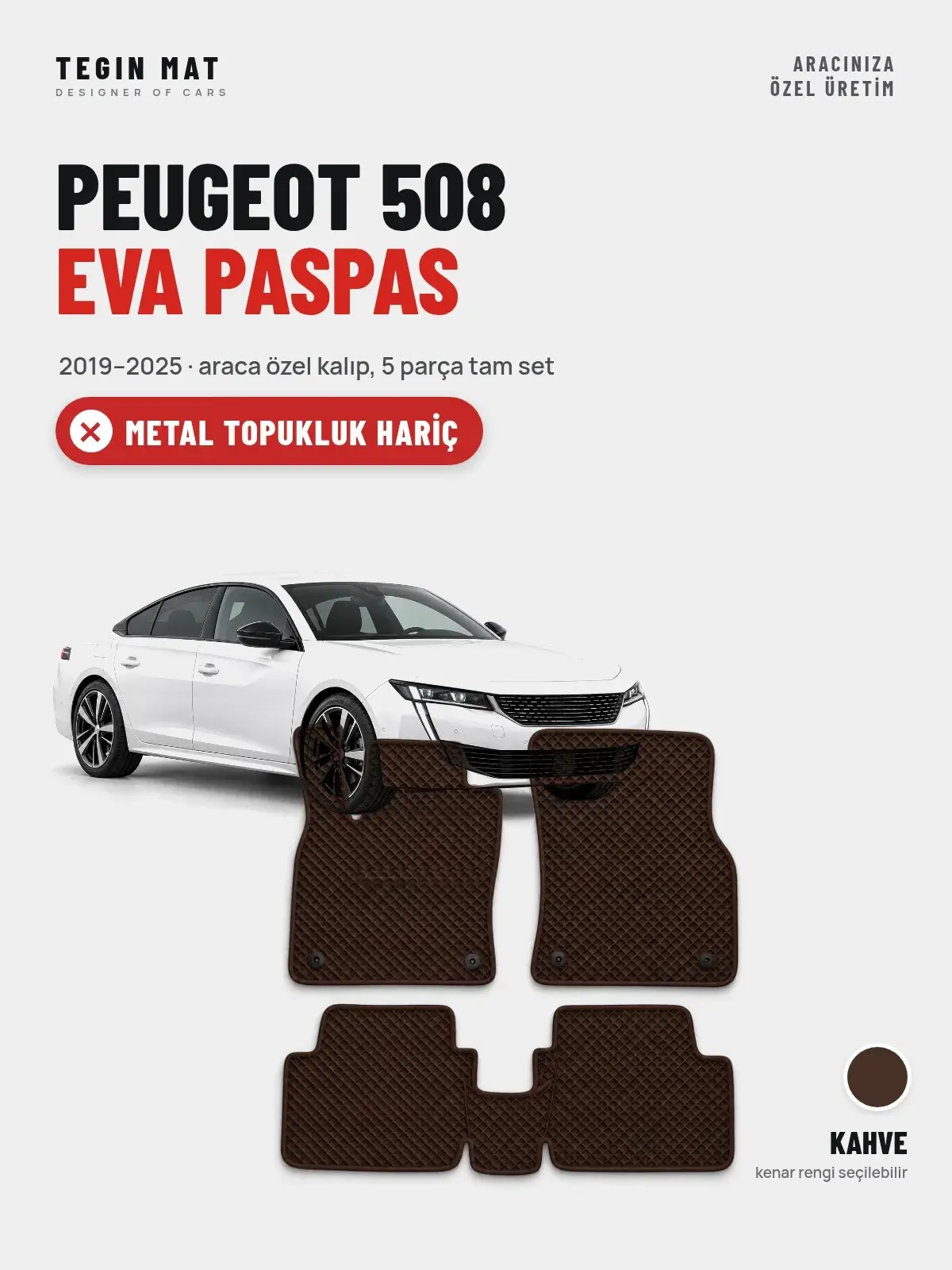 Peugeot 508 EVA Oto Paspas Tam Set (2019–2025) Kahve – Metal Topukluk Hariç (1)