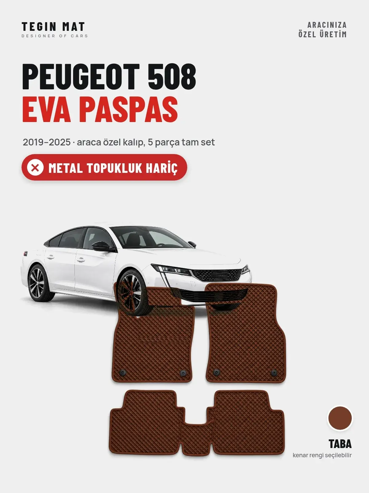 Peugeot 508 EVA Oto Paspas Tam Set (2019–2025) Taba – Metal Topukluk Hariç (1)