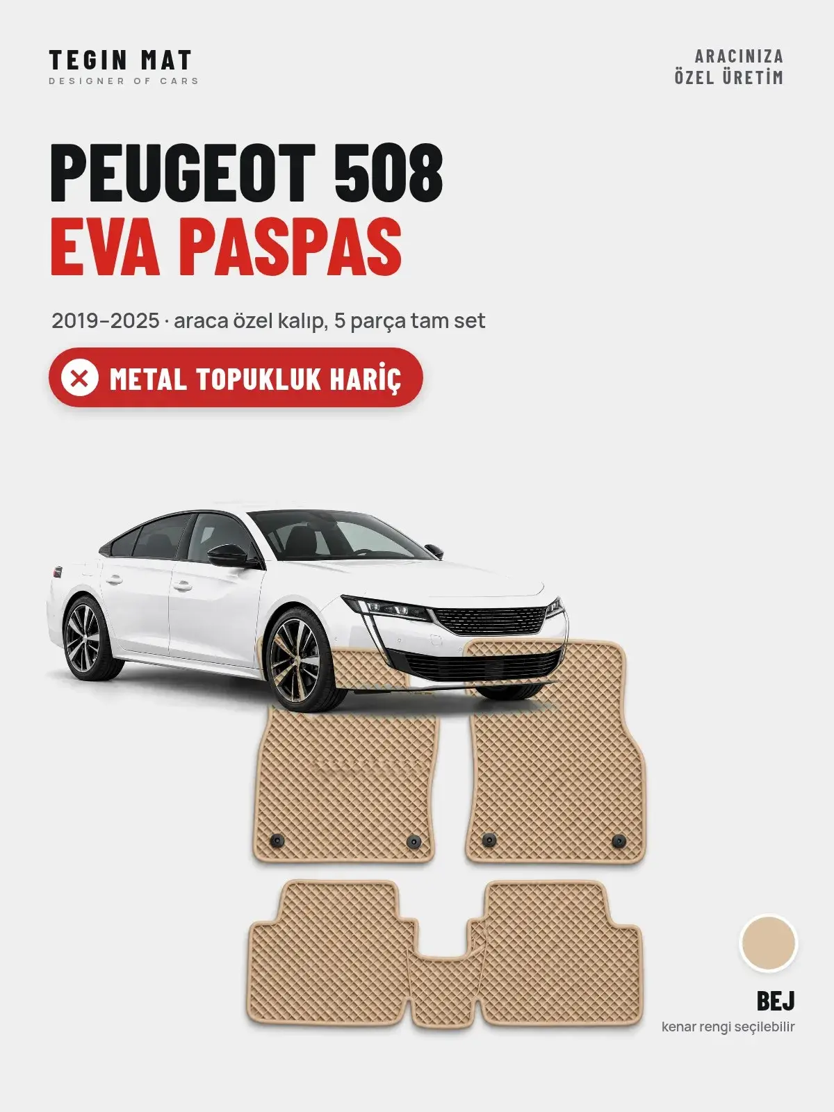 Peugeot 508 EVA Oto Paspas Tam Set (2019–2025) Bej – Metal Topukluk Hariç (1)